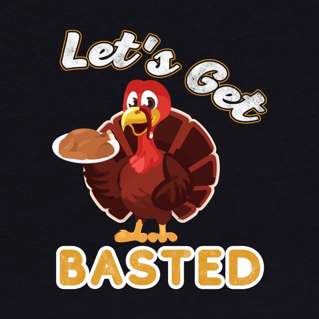 Lets Get Busted Funny Thanksgiving Turkey Lover by QualityDesign